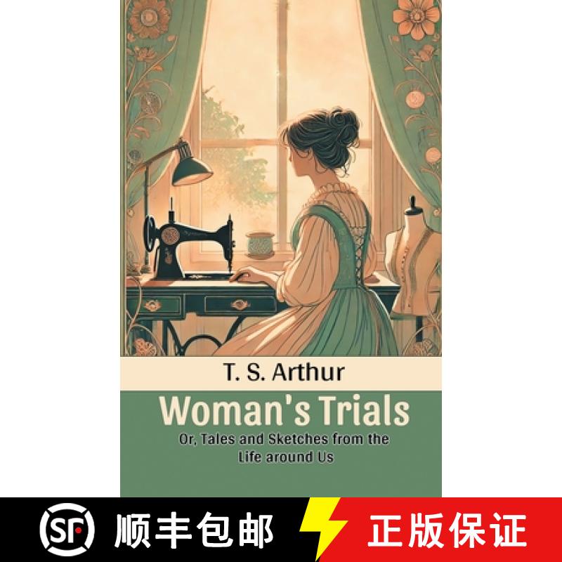 【3-4周达】Woman's TrialsOr, Tales and Sketches from the Life around Us (Edition2024) [9789369076697]