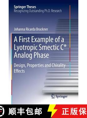 【3-4周达】A First Example of a Lyotropic Smectic C* Analog Phase : Design, Properties and Chirality ... [9783319800912]