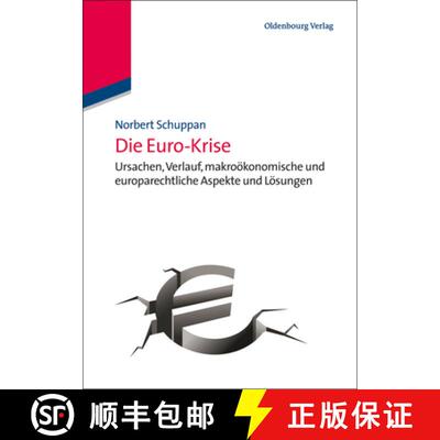 预订 Die Euro- Krise: Ursachen, Verlauf, Makrooekonomische Und Europarechtliche Aspekte Und Loesungen [9783486717914]