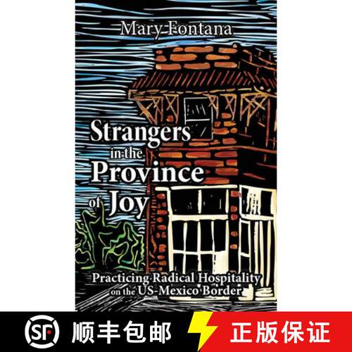 【3-4周达】Strangers in the Province of Joy: Practicing Radical Hospitality on the US - Mexico Border [9781626986558]