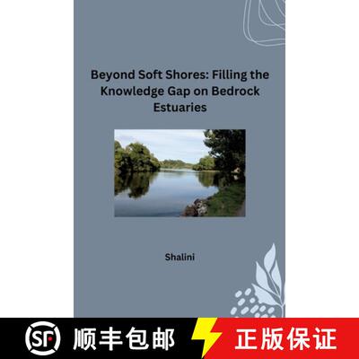 【3-4周达】Beyond Soft Shores: Filling the Knowledge Gap on Bedrock Estuaries [9783384249074]