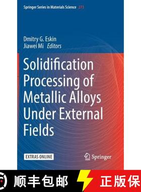 【3-4周达】Solidification Processing of Metallic Alloys Under External Fields [9783319948416]