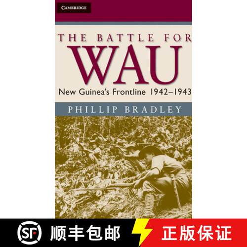 【3-4周达】精装 Battle for Wau: New Guinea's Frontline 1942–1943 - The Battle for Wau: New Guinea's ... [9780521896818]