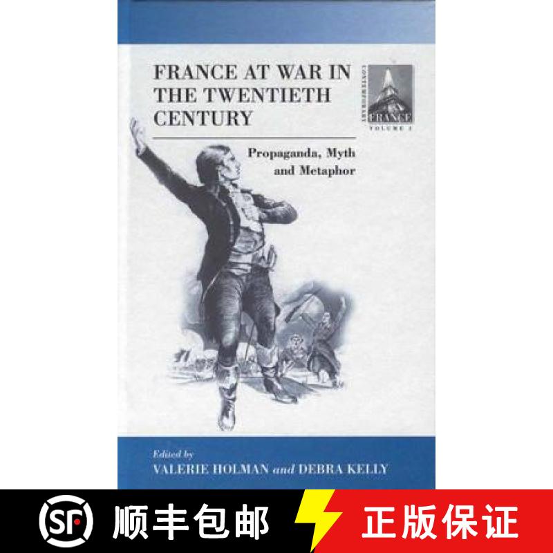 【3-4周达】France at War in the Twentieth Century: Propaganda, Myth, and Metaphor [9781571817013]