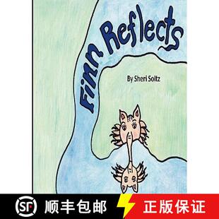 【3-4周达】Finn Reflects: Finn Reflects is the first children book written and illustrated by Sheri S... [9780615433899]