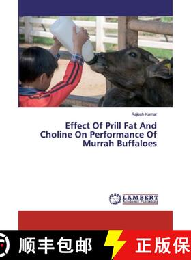 预订 Effect Of Prill Fat And Choline On Performance Of Murrah Buffaloes [9786200436115]