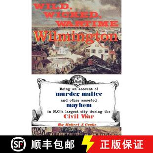 【3-4周达】Wild, Wicked, Wartime Wilmington [9780981460345]