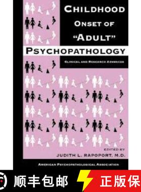 【3-4周达】Childhood Onset of 'Adult' Psychopathology : Clinical and Research Advances [9780880488211]