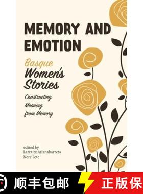 预订 Memory and Emotion: Basque Women's Stories, Constructing Meaning from Memory [9781949805338]