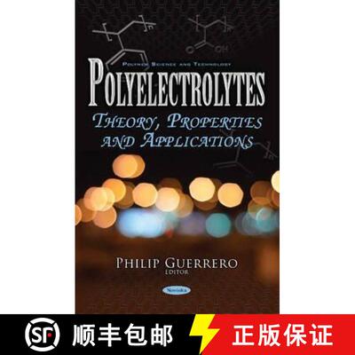 【3-4周达】Polyelectrolytes: Theory, Properties and Applications [9781634858366]