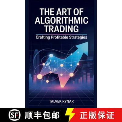 【3-4周达】The Art Of Algorithmic Trading: Crafting Profitable Strategies [9798231548293]