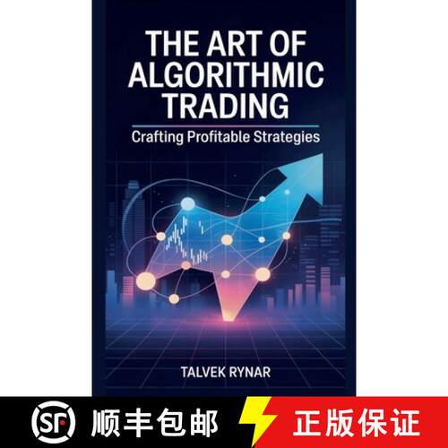 【3-4周达】The Art Of Algorithmic Trading: Crafting Profitable Strategies [9798231548293]