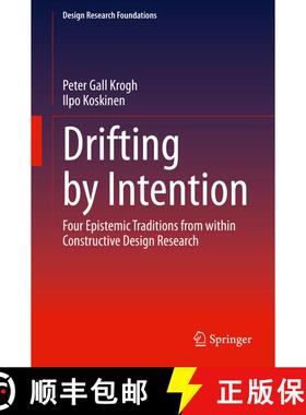 【3-4周达】Drifting by Intention : Four Epistemic Traditions from within Constructive Design Research [9783030378950]