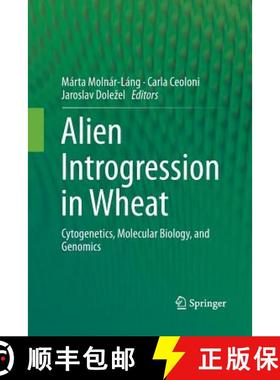 【3-4周达】Alien Introgression in Wheat : Cytogenetics, Molecular Biology, and Genomics [9783319358314]