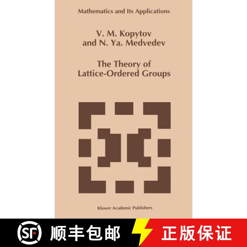 【3-4周达】The Theory of Lattice-Ordered Groups [9780792331698]