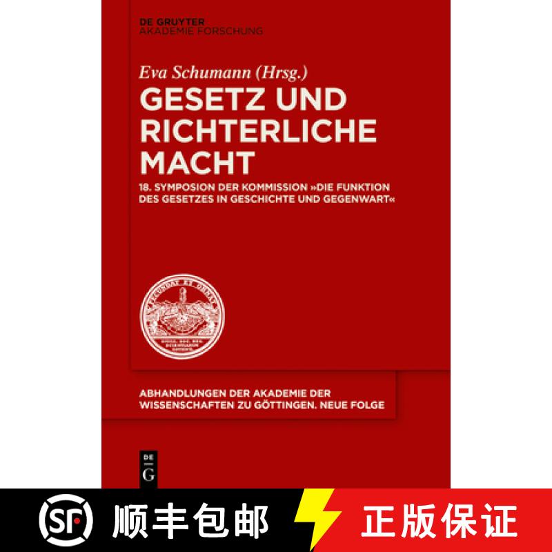 预订 Gesetz Und Richterliche Macht: 18. Symposion Der Kommission Die Funktion Des Gesetzes in Geschic... [9783110649994]
