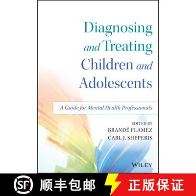 【3-4周达】Diagnosing And Treating Children And Adolescents: A Guide For Mental Health Professionals ... [9781118917923]