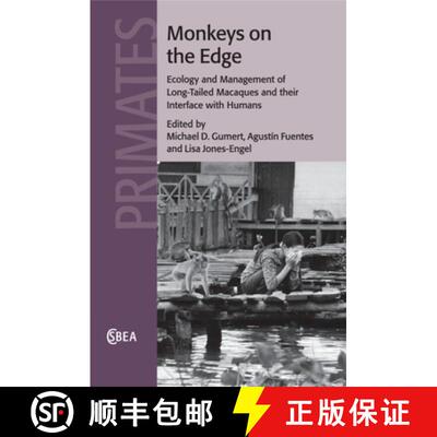 【3-4周达】Monkeys on the Edge: Ecology and Management of Long-Tailed Macaques and their Interface wi... [9781108822558]