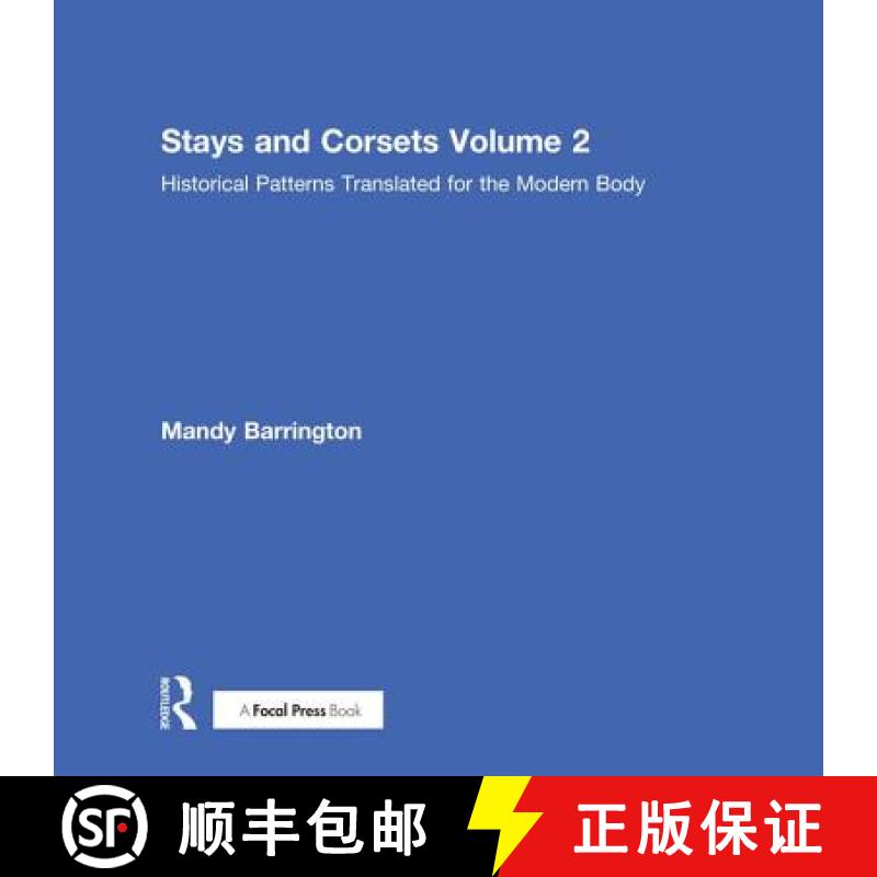 【3-4周达】Stays and Corsets Volume 2: Historical Patterns Translated for the Modern Body [9781138061248]