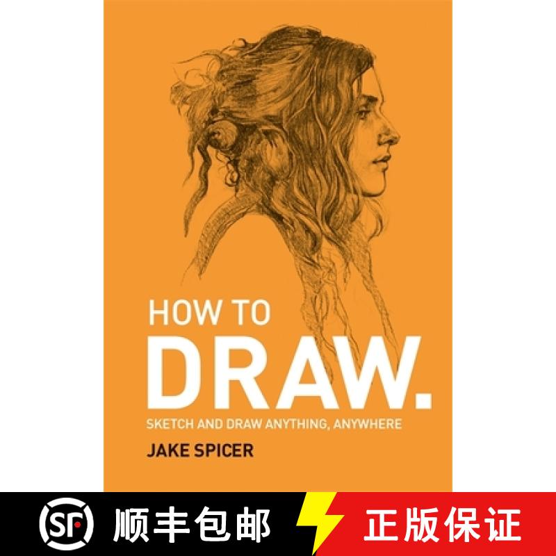 现货 How To Draw : Sketch and draw anything, anywhere with this inspiring and practical handbook [9781781575789]