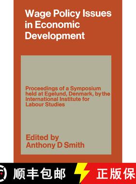 【3-4周达】Wage Policy Issues in Economic Development: The Proceedings of a Symposium held by the Int... [9781349001071]