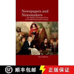 Mid 4周达 Newsmakers and Dublin the Nineteenth Newspapers Press Nationalist 9781781381427 Century The