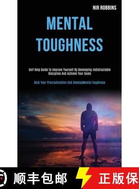 【3-4周达】Mental Toughness: Self Help Guide to Improve Yourself by Developing Indistractable Discipl... [9781989787809]