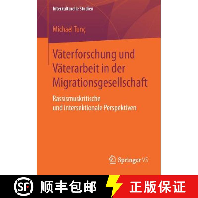【3-4周达】Väterforschung und Väterarbeit in der Migrationsgesellschaft : Rassismuskritische und in... [9783658211899]