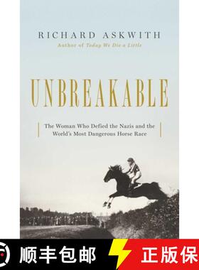 【3-4周达】精装 Unbreakable: The Woman Who Defied the Nazis in the World's Most Dangerous Horse Race [9781643132105]