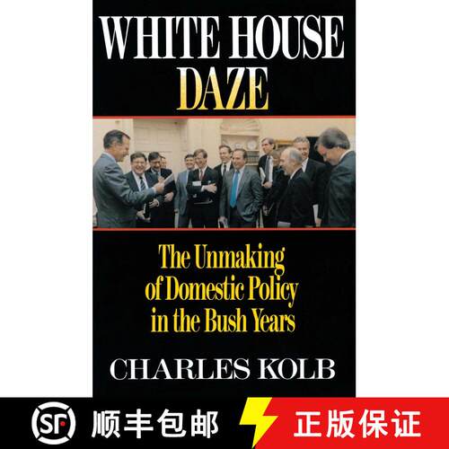 【3-4周达】White House Daze: The Unmaking of Domestic Policy in the Bush Years [9780684863887]