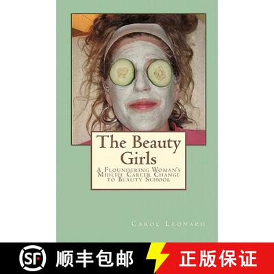 【3-4周达】The Beauty Girls: A Floundering Woman's Midlife Career Change to Beauty School [9780615336022]