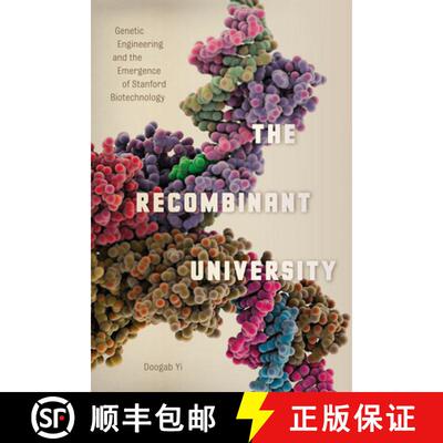 【3-4周达】The Recombinant University – Genetic Engineering and the Emergence of Stanford Biotechnology [9780226143835]