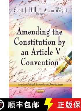 【3-4周达】Amending the Constitution by an Article V Convention [9781622577620]