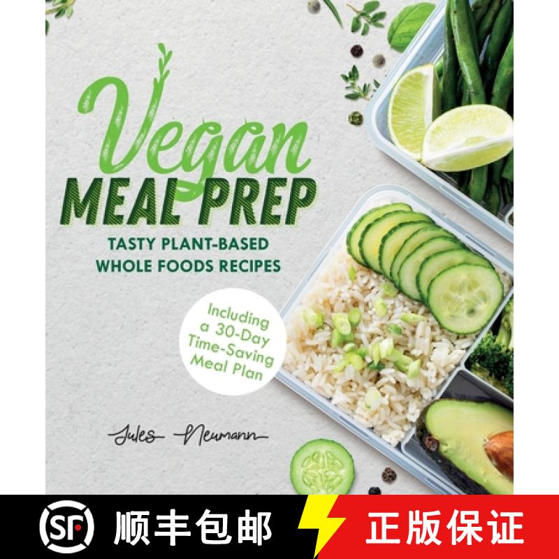 【3-4周达】Vegan Meal Prep: Tasty Plant-Based Whole Foods Recipes (Including a 30-Day Time-Saving Mea... [9789492788214]