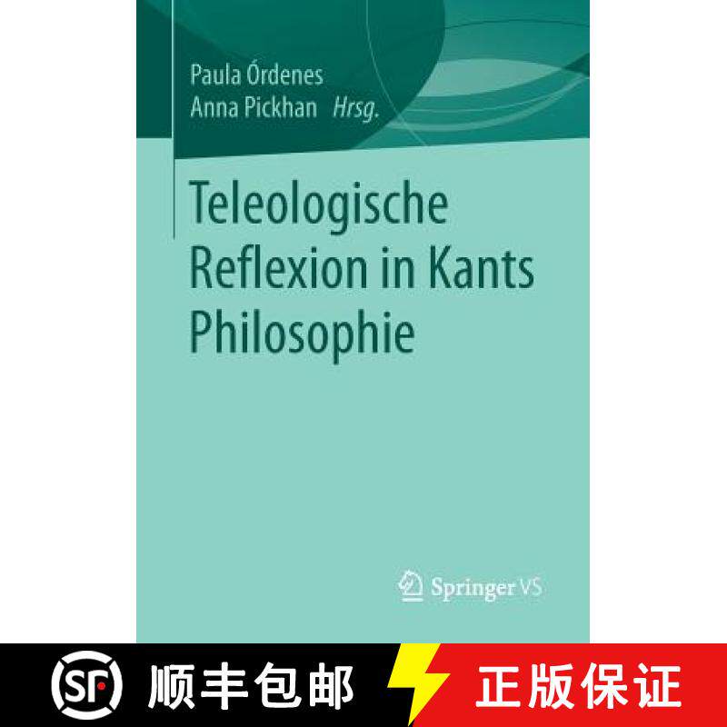 【3-4周达】Teleologische Reflexion in Kants Philosophie [9783658236939]
