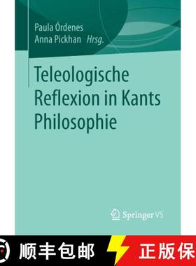 【3-4周达】Teleologische Reflexion in Kants Philosophie [9783658236939]