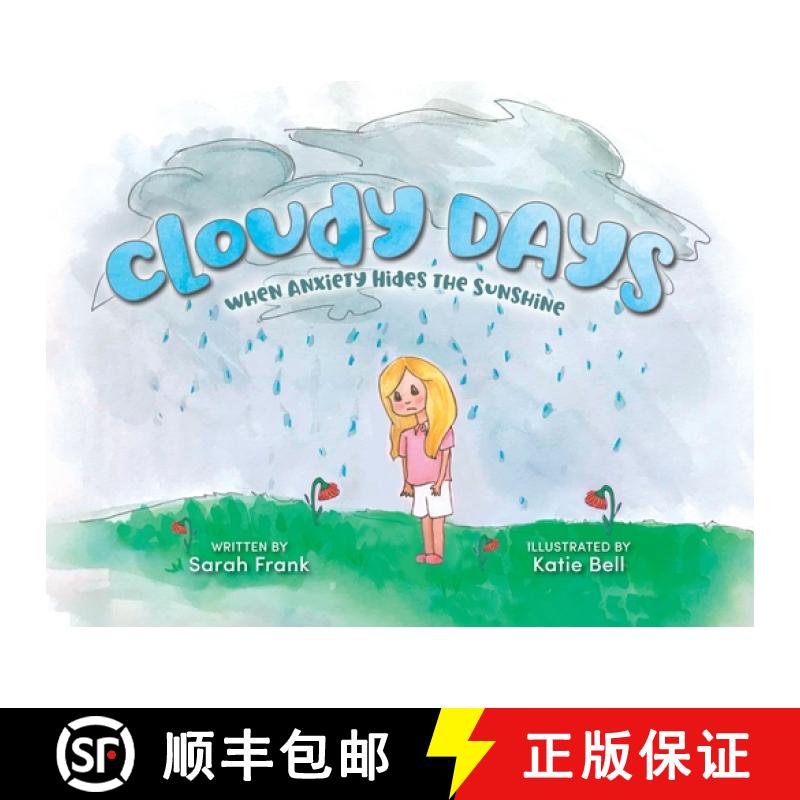 预订 Cloudy Days, When Anxiety Hides the Sunshine: When Anxiety Hides the Sunshine [9781735364162]
