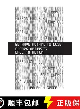 预订 We Have Nothing to Lose: A Dark Optimist's Call to Action [9781637353257]