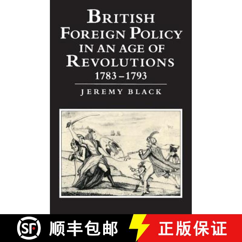 【3-4周达】British Foreign Policy in an Age of Revolutions, 1783 1793 [9780521466844]