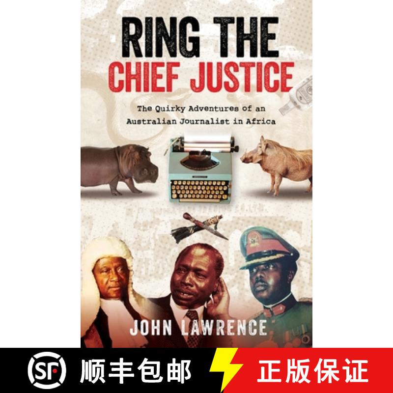 【2-3周达】Ring The Chief Justice: The Quirky Adventures of an Australian Journalist in Africa [9781925984811]