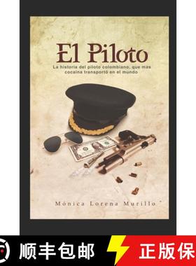预订 El Piloto: La historia del piloto colombiano, que mas cochina transporto en el mundo [9789584687500]