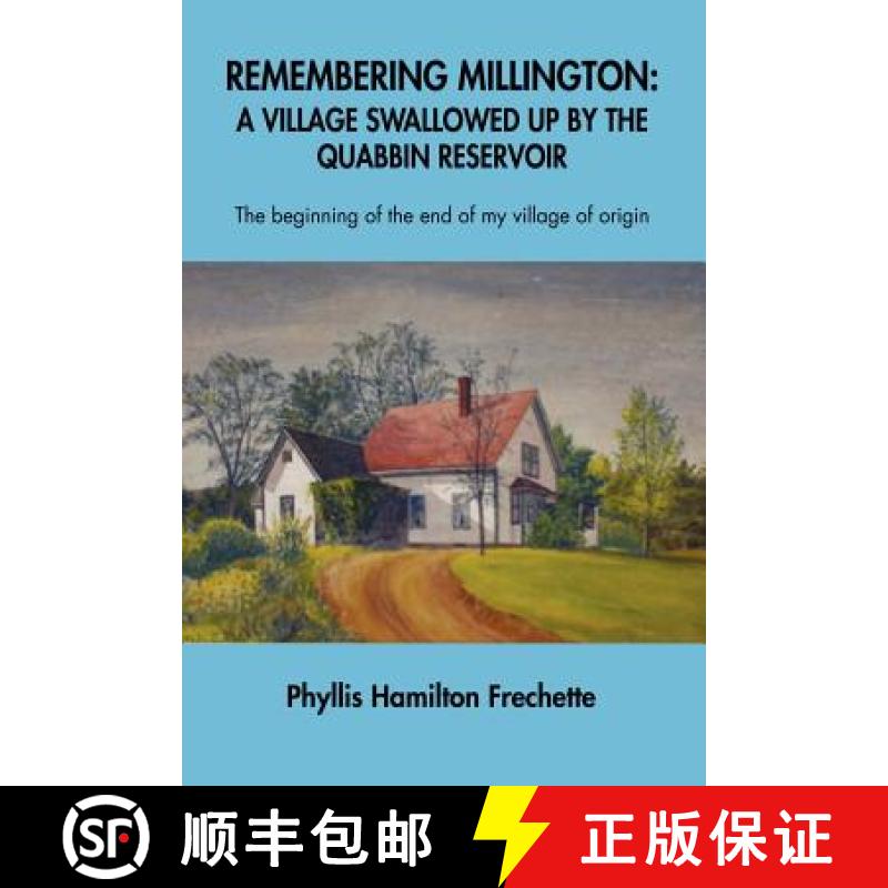 【2-3周达】Remembering Millington: A Village Swallowed Up by the Quabbin Reservoir [9781105048456]
