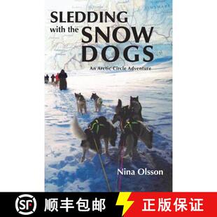 【3-4周达】Sledding with the Snow Dogs: An Arctic Circle Adventure [9781786233615]