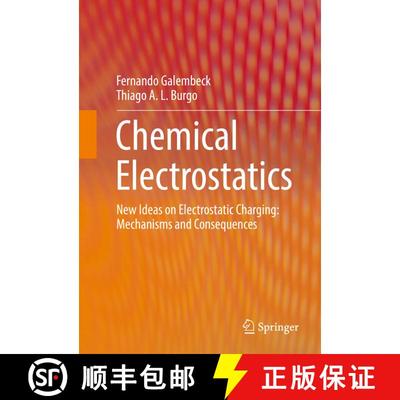 【3-4周达】Chemical Electrostatics: New Ideas on Electrostatic Charging: Mechanisms and Consequences ... [9783319523736]