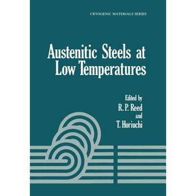 【4周达】Austenitic Steels at Low Temperatures [9781461337324]