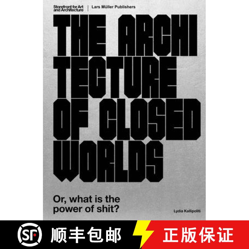 【3-4周达】The Architecture of Closed Worlds : Or, What is the Power of Shit? [9783037785805]
