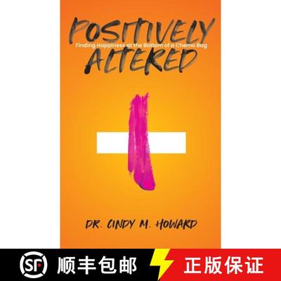【3-4周达】Positively Altered: Finding Happiness at the Bottom of a Chemo Bag [9798987709313]