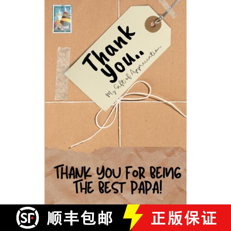 【2-3周达】Thank You For Being The Best Papa!: My Gift Of Appreciation: Full Color Gift Book | Prompt... [9781922485274]