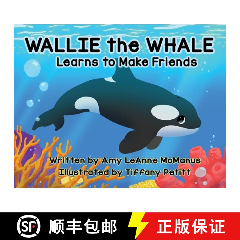 【2-3周达】Wallie the Whale: Learns to Make Friends [9781545681732]