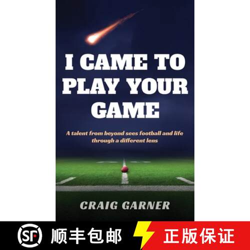 【3-4周达】精装 I Came to Play Your Game: A Talent from Beyond Sees Football and Life Through a Diffe... [9781969679186]